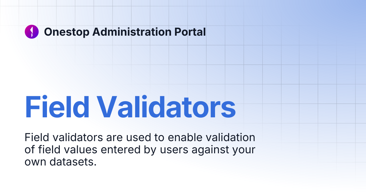 Field Validators | Onestop Administration Portal